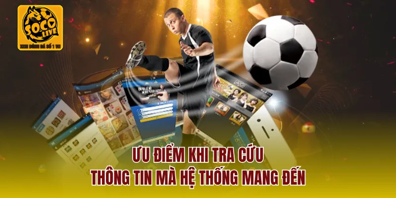 Ưu điểm khi tra cứu thông tin mà hệ thống mang đến